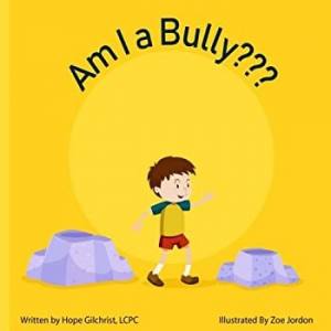 Am I a Bully? | Hope Gilchrist