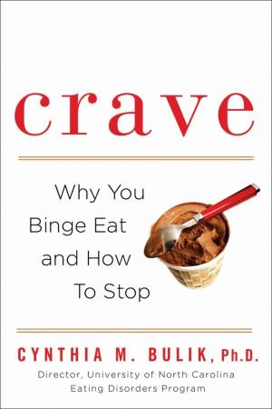Book Review: Crave: Why You Binge Eat and How To Stop | Cynthia Bulik