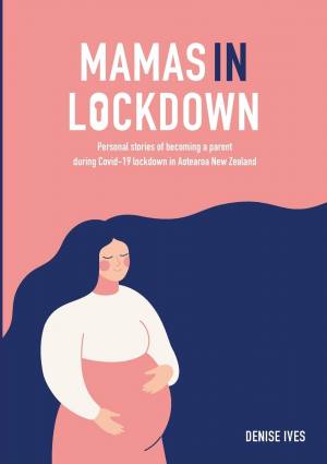 Mamas in Lockdown | Denise Ives