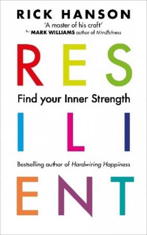 Resilient: Find your Inner Strength | Rick Hanson