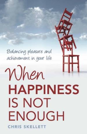 Book Review: When Happiness Is Not Enough | Chris Skellett